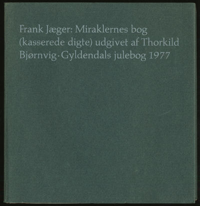 FRANK JAEGER: MIRAKLERNES BOG (KASSEREDE DIGTE) UDGIVET AF THORKILD
