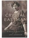 Crystal Eastman: A Revolutionary Life