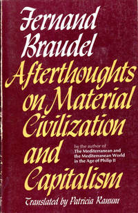 Afterthoughts on Material Civilization and Capitalism: The Johns Hopkins Symposia in Comparative History by Braudel, Fernand - 1979