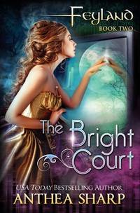 Feyland : The Bright Court