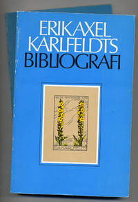 Erik Axel Karlfeldts bibliografi. Färdigställd av…