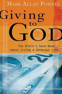 image of Giving to God: The Bible's Good News About Living a Generous Life