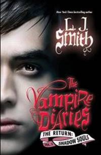 The Vampire Diaries: The Return: Shadow Souls by L. J. Smith - 2010-01-06