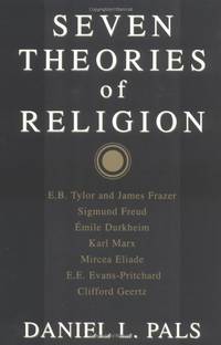 Seven Theories of Religion by Pals, Daniel L