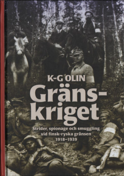 GRÄNSKRIGET. Strider, spionage och smuggling vid…