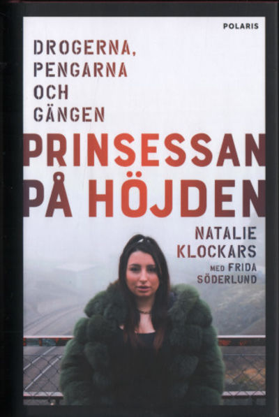 PRINSESSAN PÅ HÖJDEN. Drogerna, pengarna och…