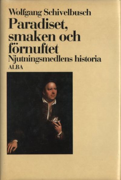 PARADISET, SMAKEN OCH FÖRNUFTET. Njutningsmedlens…