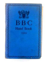 The B.B.C. Hand Book 1929 by British Broadcasting Corporation - 1929