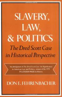 Slavery, Law, and Politics: The Dred Scott Case in Historical Perspective: 639 (Galaxy Books)