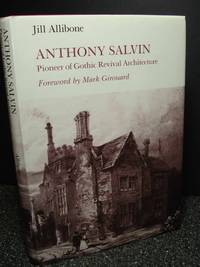 Anthony Salvin  Pioneer of Gothic Revival Architecture