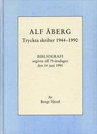 Alf Åberg. Tryckta skrifter 1944-1990.…