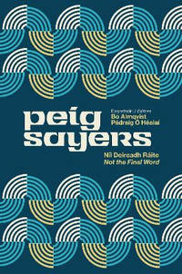 Peig Sayers: Nil Deireadh Raite / Not the Final Word