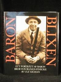 BARON BLIXEN. ETT PORTRÄTT AV BARON BROR VON…