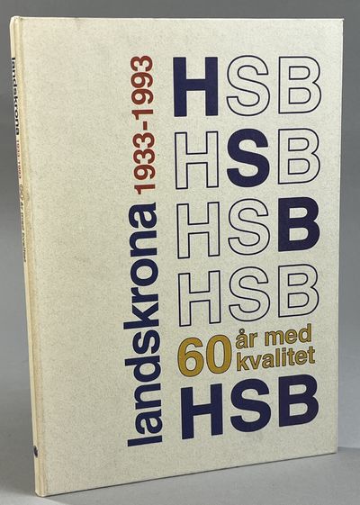 HSB Landskrona 1933-1993. 60 år med kvalitet [=…