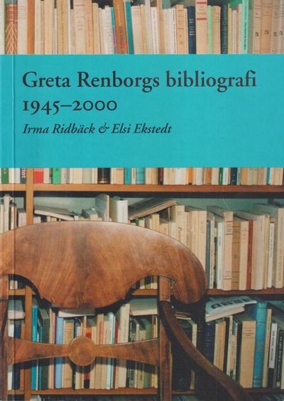Greta Renborgs bibliografi 1945-2000. En vänbok…