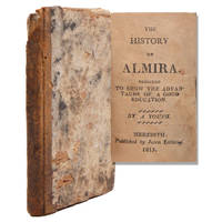 The History of Almira. Designed to Show the Advantages of a Good Education. By a Youth