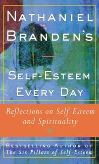 Self-Esteem Every Day : Reflections on Self-Esteem and Spirituality