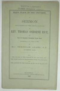 cover of MAN'S PLACE IN THE UNIVERSE. A SERMON DELIVERED AT THE INSTALLATION OF REV. THOMAS OSBORNE RICE AS PASTOR OF THE INDEPENDENT OR CONGREGRATIONAL (CIRCULAR) CHURCH. Charleston, S.C., April 1, 1860. By Rev. Nehemiah Adams, D.D., of Boston, Mass.