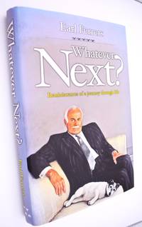 WHATEVER NEXT? Reminiscences Of A Journey Through Life (+ Letter And Sermon)