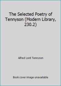 The Selected Poetry of Tennyson (Modern Library, 230.2)