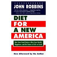 image of DIET FOR A NEW AMERICA How Your Food Choices Affect Your Health, Happiness and the Future of Life on Eath