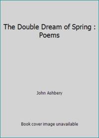 The Double Dream of Spring : Poems