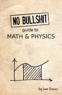 No Bullshit Guide to Math and Physics