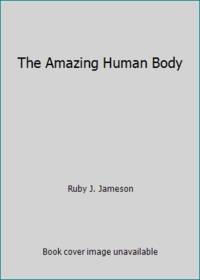 The Amazing Human Body