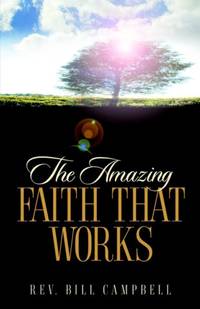 The Amazing Faith That Works