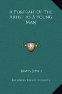 image of A Portrait of the Artist as a Young Man (Kessinger Legacy Reprints)