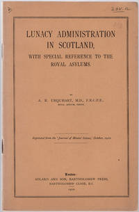 Lunacy administration in Scotland, with special reference to the Royal Asylums. by A.R Urquhart - 1910 - from Philadelphia Rare Books & Manuscripts Co., LLC (PRB&M) (SKU: 39379)