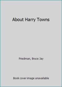image of About Harry Towns