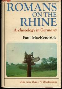 Romans on the Rhine: Archaeology in Germany with more than 170 illustrations