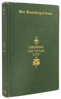 The Teaching of Jesus Concerning the Future Life.