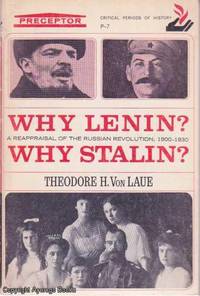 Why Lenin? Why Stalin?: A Reappraisal of the Russian Revolution, 1900-1930 by Theodore H. Von Laue - 1964