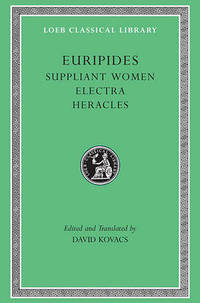 Suppliant Women: "Suppliant Women", "Electra", "Heracles", "Trojan Women" by Euripides - Hardcover - from The Saint Bookstore (SKU: A9780674995666)