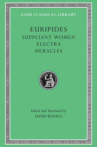 Suppliant Women: &quot;Suppliant Women&quot;, &quot;Electra&quot;, &quot;Heracles&quot;, &quot;Trojan Women&quot;