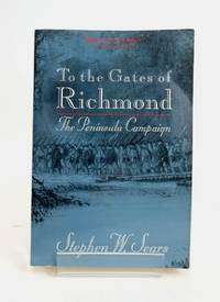 cover of TO THE GATES OF RICHMOND: THE PENINSULA CAMPAIGN