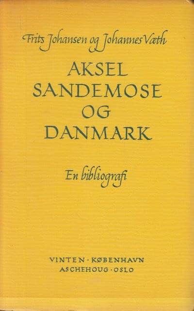 Aksel Sandemose og Danmark. En bibliografi.