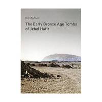 The Early Bronze Age Tombs of Jebel Hafit: Danish Archaeological Investigations in Abu Dhabi...