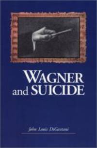 Wagner and Suicide by John Louis Digaetani - 2003-03-25