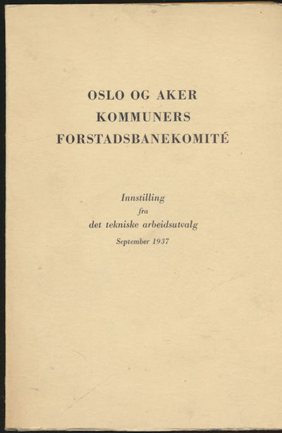 Oslo og Aker kommuners forstadsbanekomitè.…