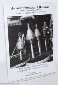 cover of Anyos Munchos i Buenos - "Good Years and Many More". Turkey's Sephardim: 1492-1992. Photographs by Laurence Salzmann, with Afterword by Rabbi Isaac Jerusalmij. Second Edition