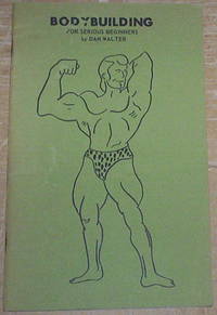 Bodybuilding for Serious Beginners.