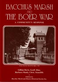 Bacchus Marsh and the Boer War : A Community&#039;s Response by Davis, Gillian; Hine, Geoff; Manly, Barbara; Stancliffe, Chris - 2001