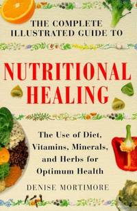 Cig Nutritional Healing USA Only (Complete Illustrated Guide Series)