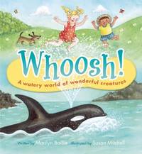 Whoosh!: A Watery World of Wonderful Creatures