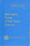 Histological Typing of Soft Tissue Tumours