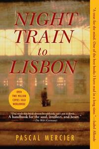 Night Train to Lisbon : A Novel