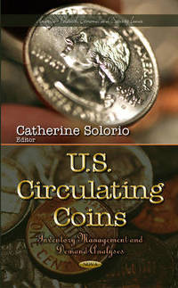 U.S. Circulating Coins: Inventory Management & Demand Analyses